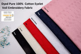 Dyed Pure 100% Cotton Eyelet Voil Embroidery Fabric -GK-27309 - G.k Fashion Fabrics
